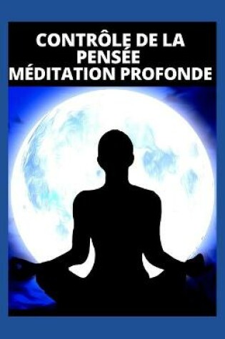 Cover of Controle de la Pensee Meditation Profonde