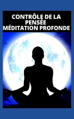 Book cover for Controle de la Pensee Meditation Profonde