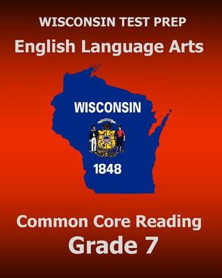 Book cover for WISCONSIN TEST PREP English Language Arts Common Core Reading Grade 7