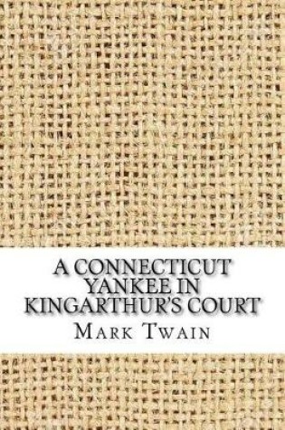 Cover of A Connecticut Yankee in KingArthur's Court