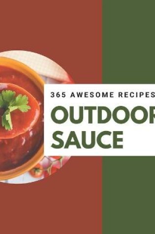 Cover of 365 Awesome Outdoor Sauce Recipes