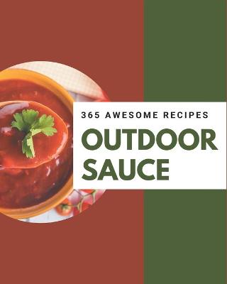 Book cover for 365 Awesome Outdoor Sauce Recipes