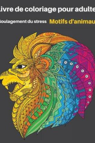 Cover of Livre de coloriage pour adultes Motifs d'animaux