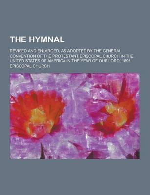 Book cover for The Hymnal; Revised and Enlarged, as Adopted by the General Convention of the Protestant Episcopal Church in the United States of America in the Year