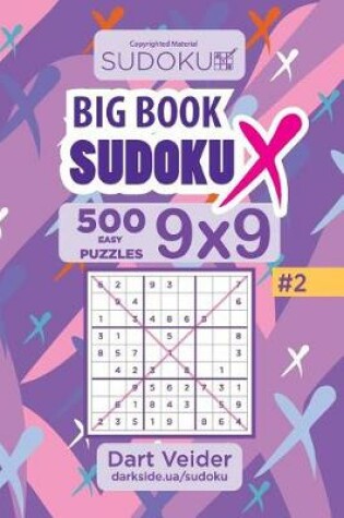 Cover of Big Book Sudoku X - 500 Easy Puzzles 9x9 (Volume 2)