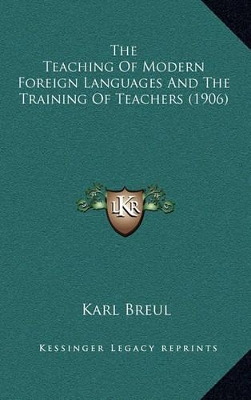 Book cover for The Teaching of Modern Foreign Languages and the Training of Teachers (1906)