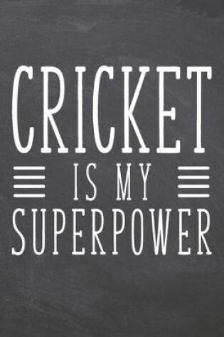 Cover of Cricket is my Superpower