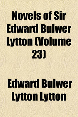 Book cover for Novels of Sir Edward Bulwer Lytton (Volume 23)