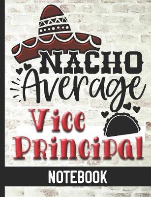 Book cover for Nacho Average Vice Principal - Notebook