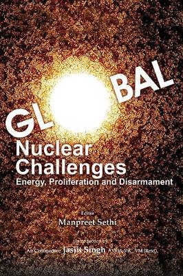 Book cover for Global Nuclear Challenges: Energy, Proliferation and Disarmament