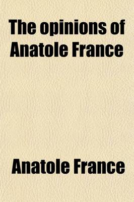 Book cover for The Opinions of Anatole France