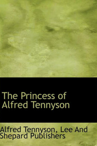 Cover of The Princess of Alfred Tennyson