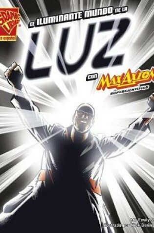 Cover of El Iluminante Mundo de la Luz Con Max Axiom, Supercientífico