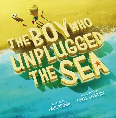 Book cover for The Boy Who Unplugged The Sea