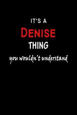 Book cover for It's a Denise Thing You Wouldn't Understandl