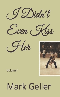 Cover of I Didn't Even Kiss Her