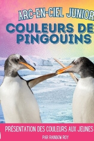 Cover of Arc-en-Ciel Junior, Couleurs des Pingouins