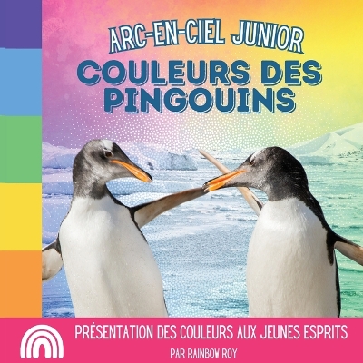 Cover of Arc-en-Ciel Junior, Couleurs des Pingouins