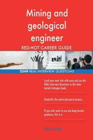 Cover of Mining and geological engineer RED-HOT Career; 2549 REAL Interview Questions