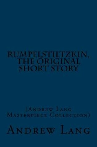 Cover of Rumpelstiltzkin, the Original Short Story