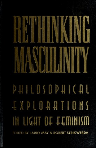 Book cover for Rethinking Masculinity (Worldly Philosophy)