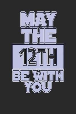 Book cover for May the 12th Be with You