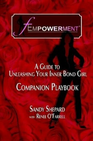 Cover of Fempowerment: A Guide To Unleashing Your Inner Bond Girl - The Companion Playbook