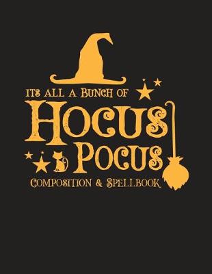 Cover of It's all a bunch of Hocus Pocus Composition Spell Book (120 pages)