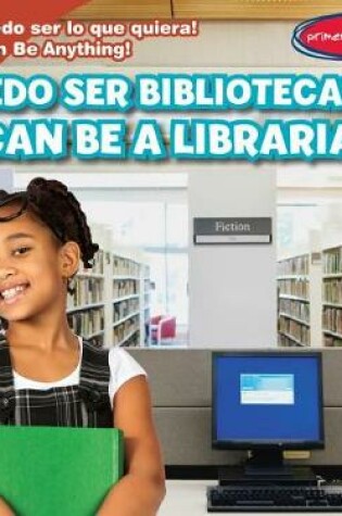 Cover of Puedo Ser Bibliotecaria / I Can Be a Librarian