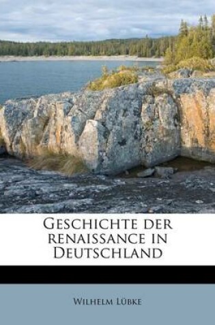 Cover of Geschichte Der Renaissance in Deutschland