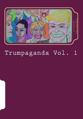 Book cover for Trumpaganda Vol. 1