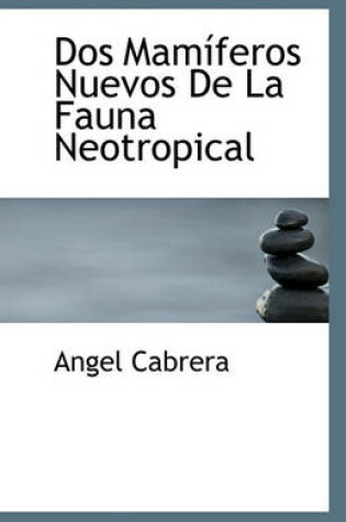 Cover of Dos Mamiferos Nuevos De La Fauna Neotropical