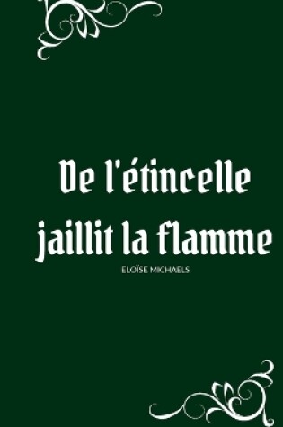 Cover of De l'étincelle jaillit la flamme