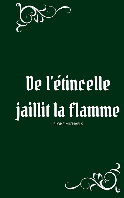 Book cover for De l'étincelle jaillit la flamme