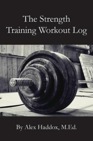 Cover of The Strength Training Workout Log