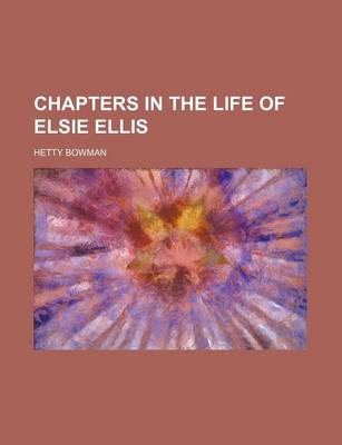 Book cover for Chapters in the Life of Elsie Ellis