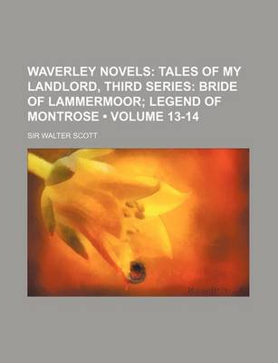 Book cover for Waverley Novels (Volume 13-14); Tales of My Landlord, Third Series Bride of Lammermoor Legend of Montrose