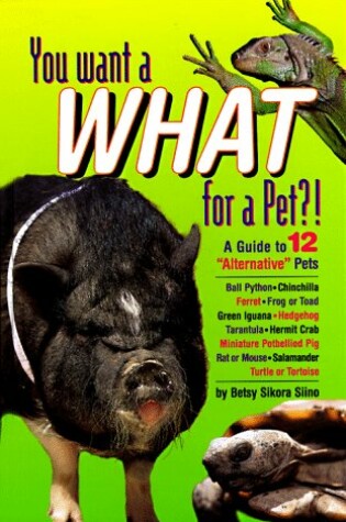 Cover of You Want a What for a Pet?