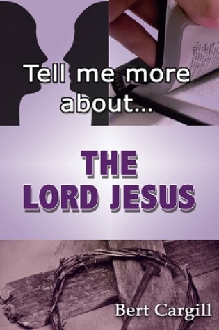 Cover of Tell Me More About the Lord Jesus