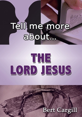 Book cover for Tell Me More About the Lord Jesus