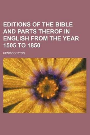 Cover of Editions of the Bible and Parts Therof in English from the Year 1505 to 1850