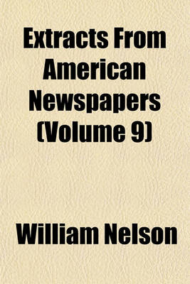 Book cover for Extracts from American Newspapers (Volume 9)