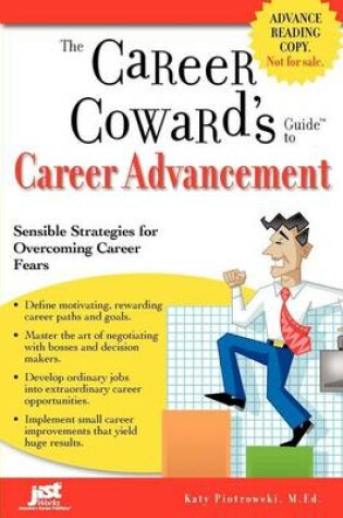 Cover of Career Coward's Guide to Career Advancement, The: Sensible Strategies for Overcoming Career Fears