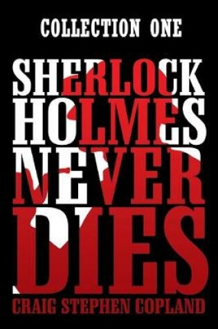 Cover of Sherlock Holmes Never Dies -- Collection One