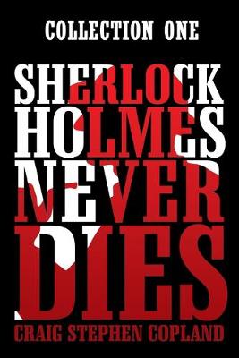 Cover of Sherlock Holmes Never Dies -- Collection One