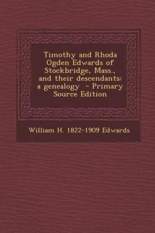 Cover of Timothy and Rhoda Ogden Edwards of Stockbridge, Mass., and Their Descendants