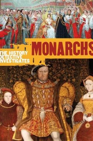 Cover of The History Detective Investigates: Monarchs