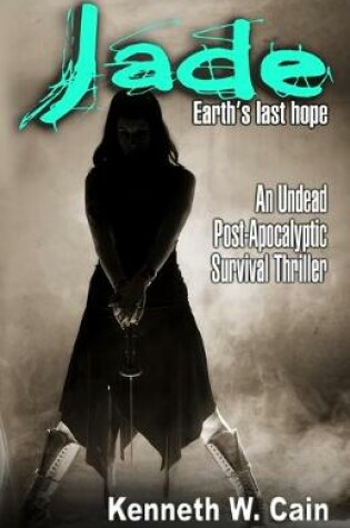 Cover of Jade (An Undead Post-Apocalyptic Survival Thriller)