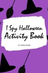 Book cover for I Spy Halloween Activity Book for Kids (8x10 Coloring Book / Activity Book)