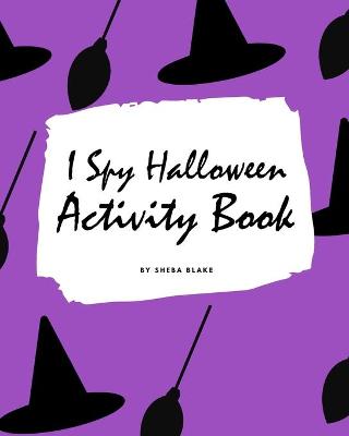 Cover of I Spy Halloween Activity Book for Kids (8x10 Coloring Book / Activity Book)